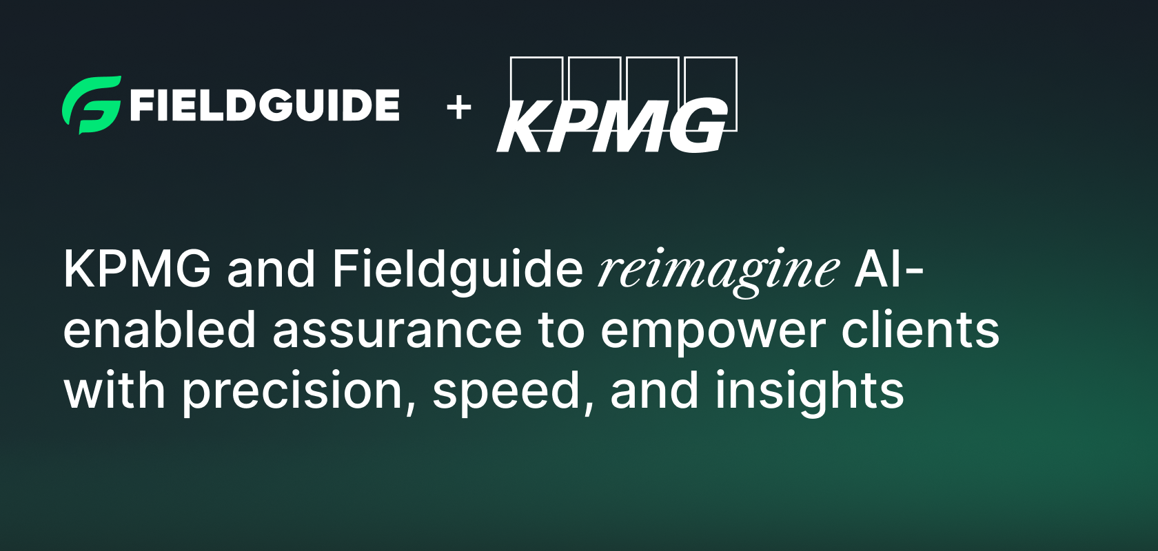 KPMG and Fieldguide Reimagine AI-enabled Assurance to Empower Clients with Precision, Speed, and Insights