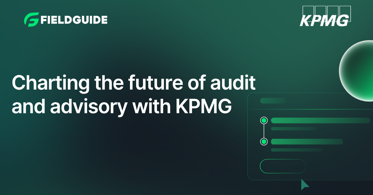 KPMG and Fieldguide Reimagine AI-enabled Assurance to Empower Clients with Precision, Speed, and Insights